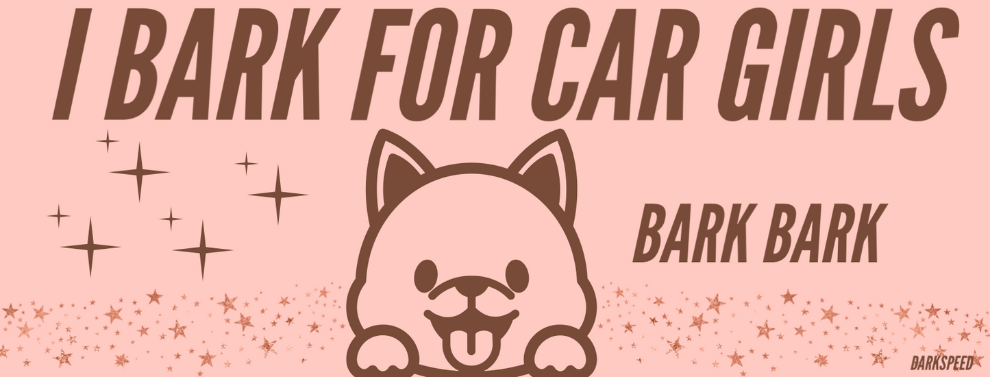 I Bark For Car Girls Slap Sticker